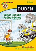 Lesedetektive Übungsbücher - Viktor und die Fußball-Dinos, 3. Klasse
