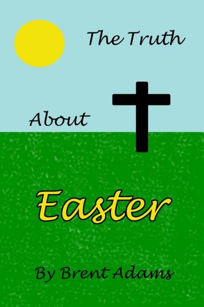 Truth About Easter
