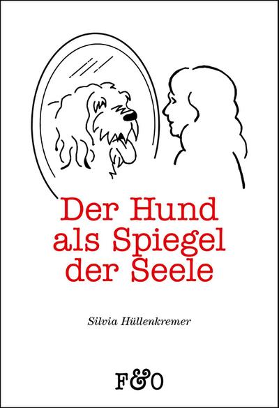 Der Hund als Spiegel der Seele