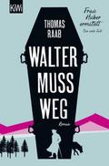 Walter muss weg