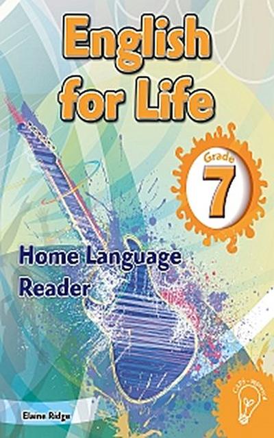 English for Life Reader Grade 7 Home Language Reader