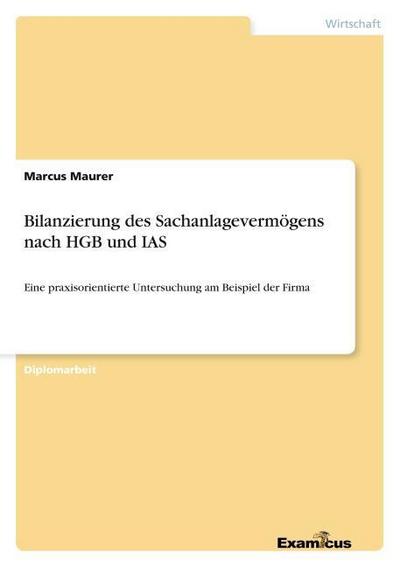 Bilanzierung des Sachanlagevermögens nach HGB und IAS