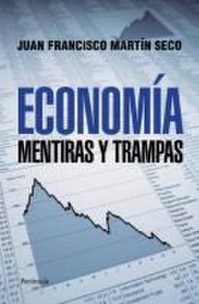 Economía : mentiras y trampas