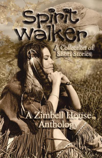 Spirit Walker: A Collection of Short Stories