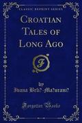Croatian Tales of Long Ago