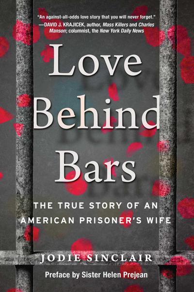 Love Behind Bars: The True Story of an American Prisoner’s Wife