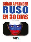 Cómo Aprender Ruso en 30 Días