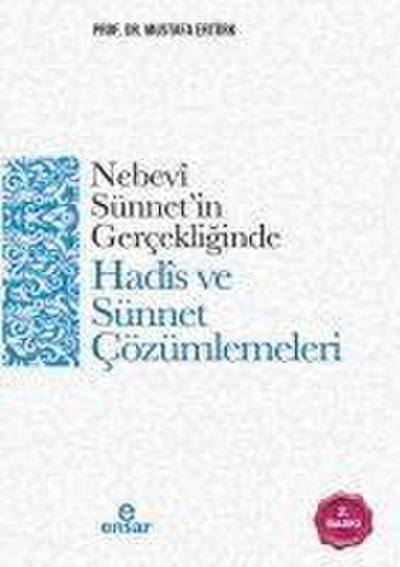 Nebevi Sünnetin Gercekliginde Hadis ve Sünnet Cözümlemeleri