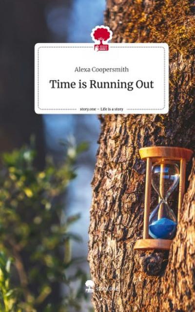 Time is Running Out. Life is a Story - story.one