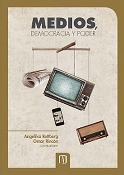 Medios, democracia y poder. Una mirada comparada desde Colombia, Ecuador, Venezuela y Argentina