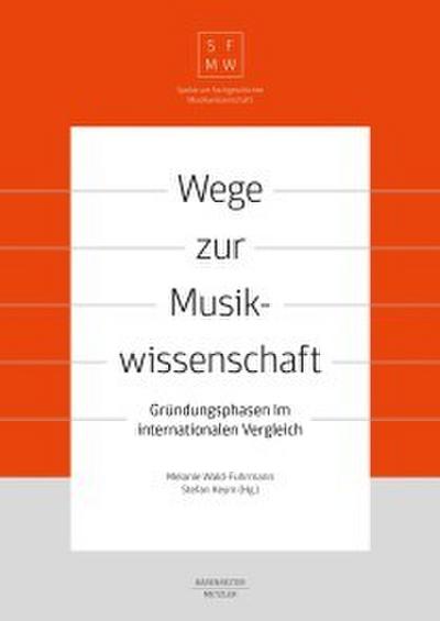 Wege zur Musikwissenschaft / Paths to Musicology