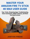 Master Your Amazon Fire TV Stick 4K Max User Guide