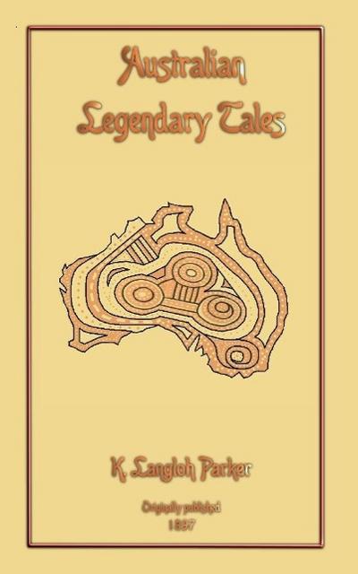 Australian Legendary Tales - 31 Children’s Aboriginal Stories from the Outback