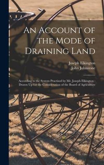 An Account of the Mode of Draining Land