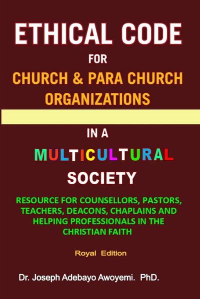 ETHICAL CODE FOR CHURCH AND PARA CHURCH ORGANIZATIONS IN A MULTICULTURAL SOCIETY