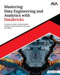Mastering Data Engineering and Analytics with Databricks