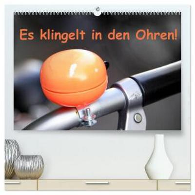 Es klingelt in den Ohren! (hochwertiger Premium Wandkalender 2026 DIN A2 quer), Kunstdruck in Hochglanz