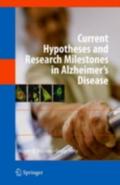 Current Hypotheses and Research Milestones in Alzheimer’s Disease