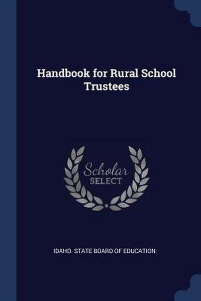 Handbook for Rural School Trustees