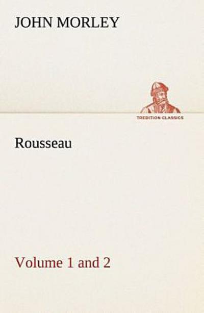 Rousseau (Volume 1 and 2)