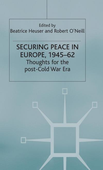 Securing Peace in Europe, 1945-62