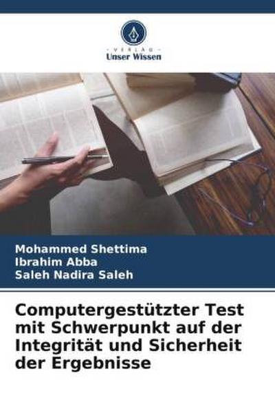 Computergestützter Test mit Schwerpunkt auf der Integrität und Sicherheit der Ergebnisse