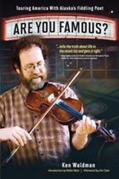 Are You Famous? Touring America with Alaska’s Fiddling Poet