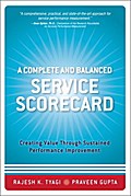 A Complete and Balanced Service Scorecard: Creating Value Through Sustained Performance Improvement (Paperback)