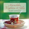 Marmeladen, Konfitüren & Gelees selbst gemacht