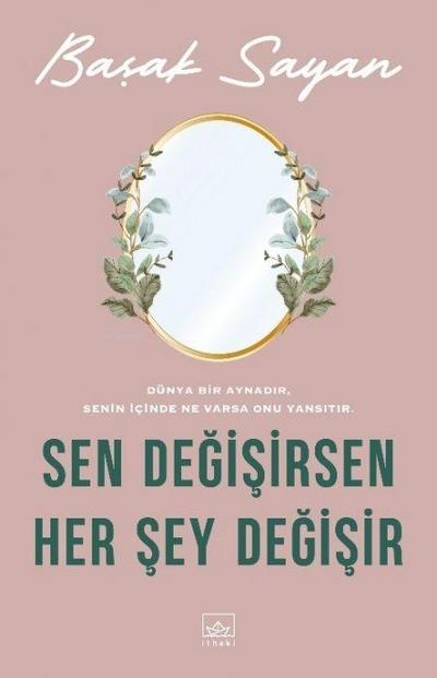 Sen Degisirsen Her Sey Degisir