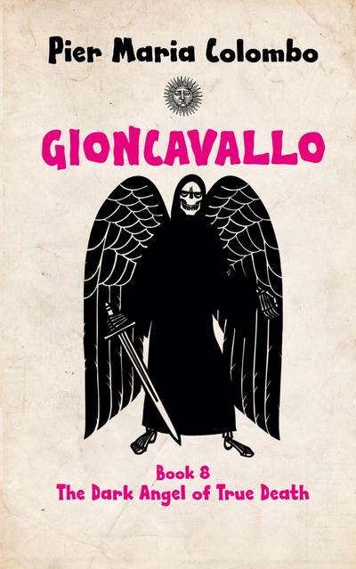 Gioncavallo - The Dark Angel of True Death