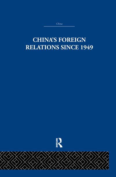 China’s Foreign Relations since 1949