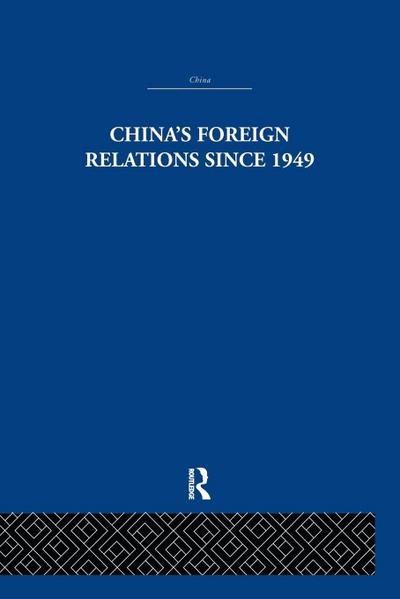 China’s Foreign Relations since 1949