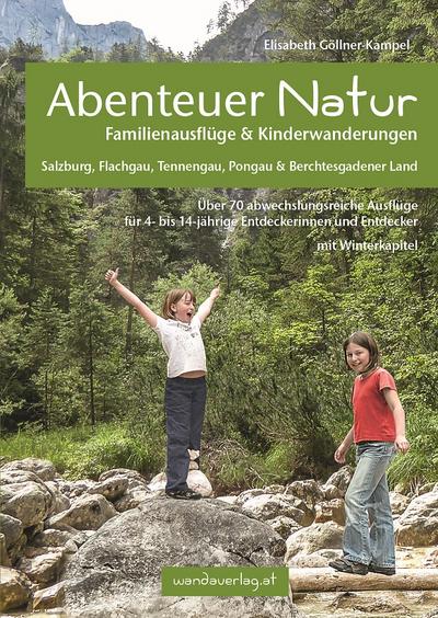 Göllner-Kampel, E: Abenteuer Natur Familienausflüge & Kinder