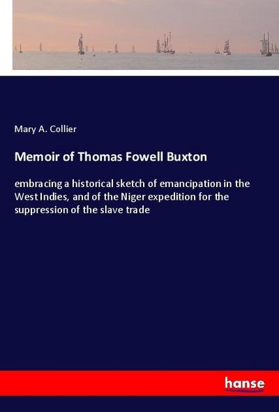 Memoir of Thomas Fowell Buxton