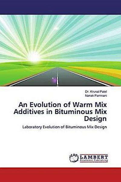 An Evolution of Warm Mix Additives in Bituminous Mix Design