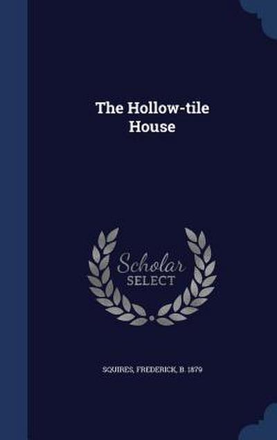 The Hollow-tile House