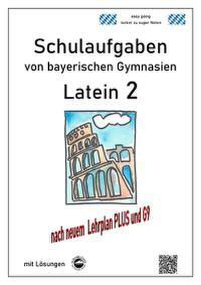 Latein 2 - Schulaufgaben von bayerischen Gymnasien (G9) mit Lösungen