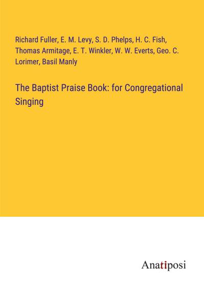 The Baptist Praise Book: for Congregational Singing