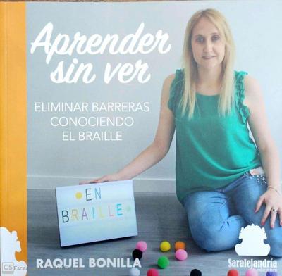 Aprender sin ver : eliminar barreras conociendo el braile