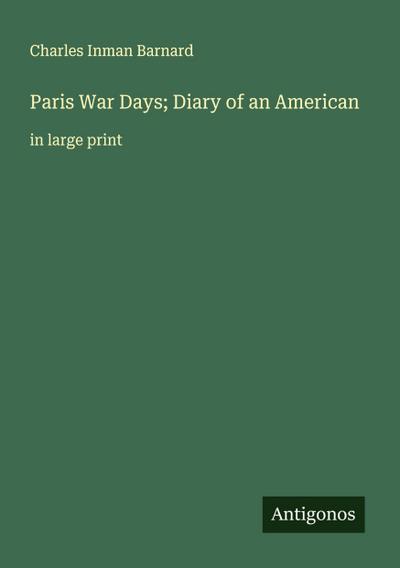 Paris War Days; Diary of an American
