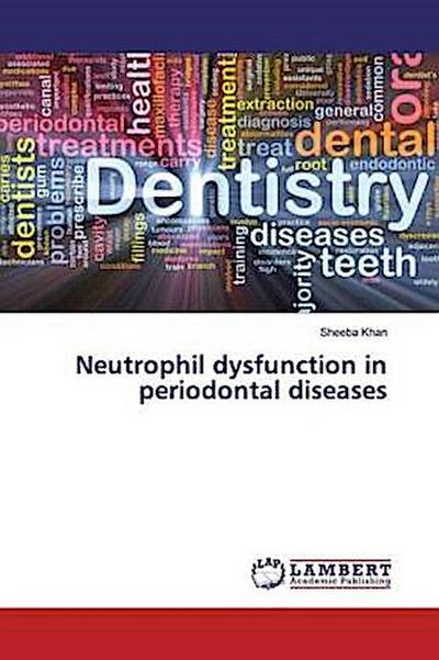 Neutrophil dysfunction in periodontal diseases