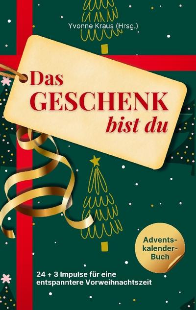 Das Geschenk bist du - Adventskalender-Buch