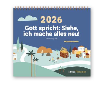 Gott spricht: Siehe, ich mache alles neu (Offenbarung 21,5) Tischkalender 2026