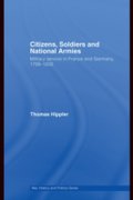 Citizens, Soldiers and National Armies - Thomas Hippler