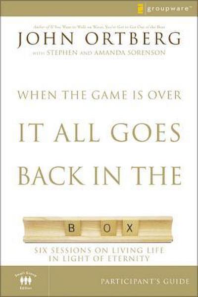The When the Game Is Over, It All Goes Back in the Box Participant’s Guide