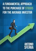 Fundamental Approach to the Purchase of Stocks for the Average Investor