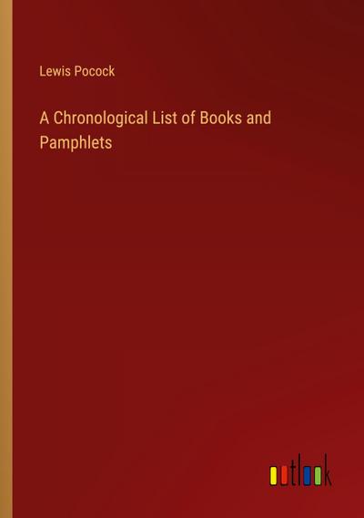 A Chronological List of Books and Pamphlets