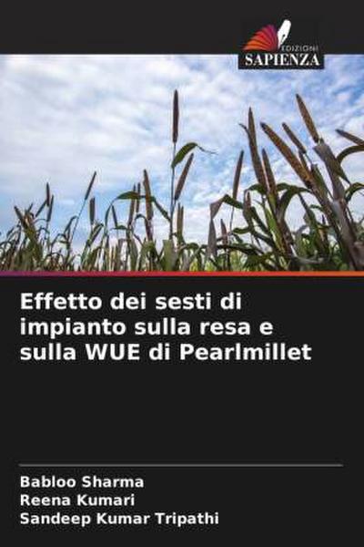 Effetto dei sesti di impianto sulla resa e sulla WUE di Pearlmillet