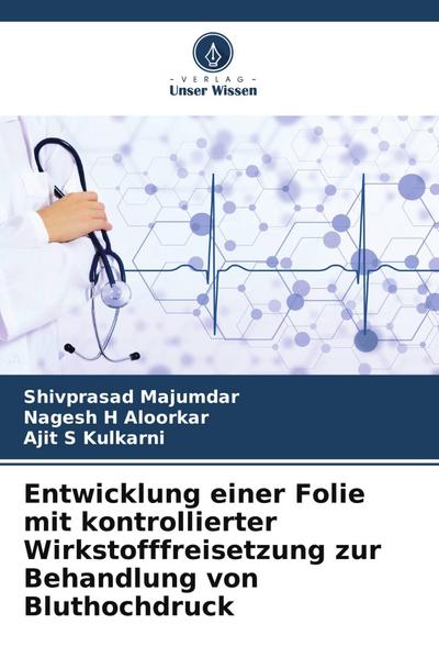 Entwicklung einer Folie mit kontrollierter Wirkstofffreisetzung zur Behandlung von Bluthochdruck